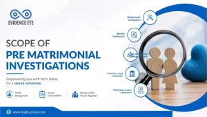Scope of Pre Matrimonial Investigation | What Really Gets Checked